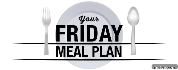 Week 5 Meal Plan: 7-Day Menu and Shopping List 11 FRIDAY